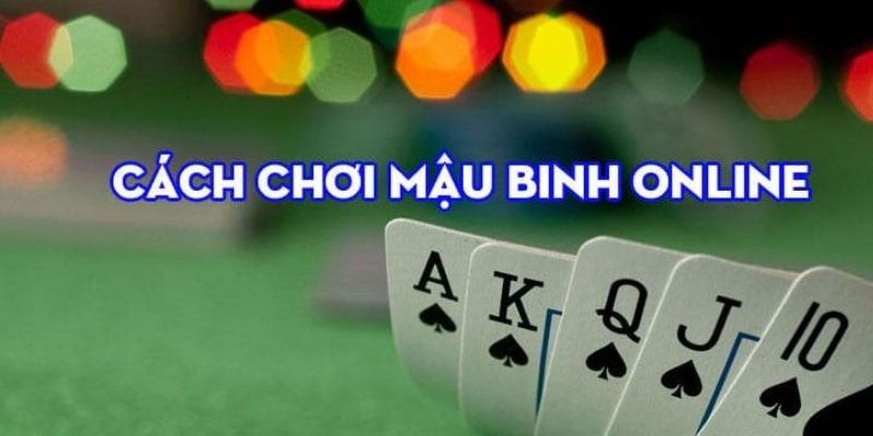 cách chơi mậu binh