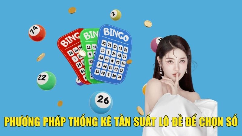 Phương pháp thống kê tần suất lô đề để chọn số