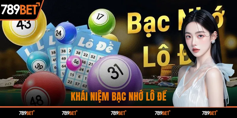 Khái niệm bạc nhớ lô đề
